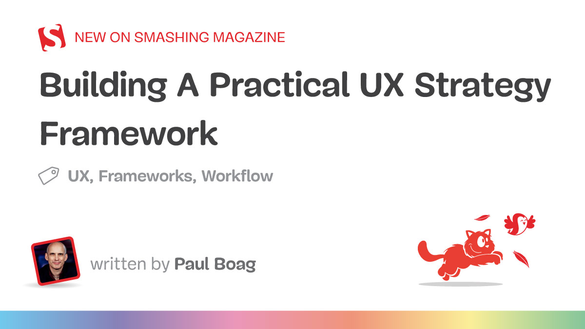 Building A Practical UX Strategy Framework