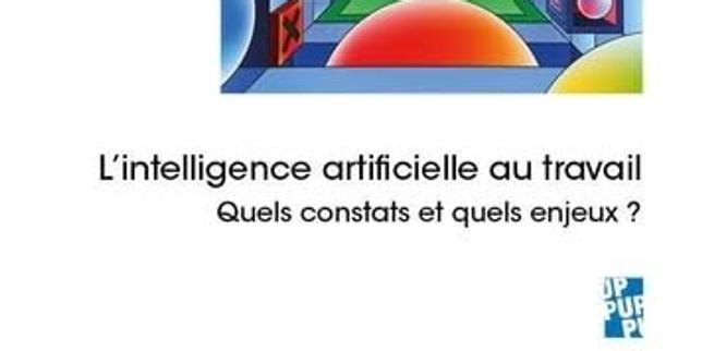 L’intelligence artificielle au travail : « Des transformations hétérogènes, voire paradoxales »